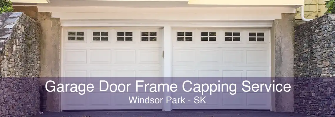 Garage Door Frame Capping Service Windsor Park - SK