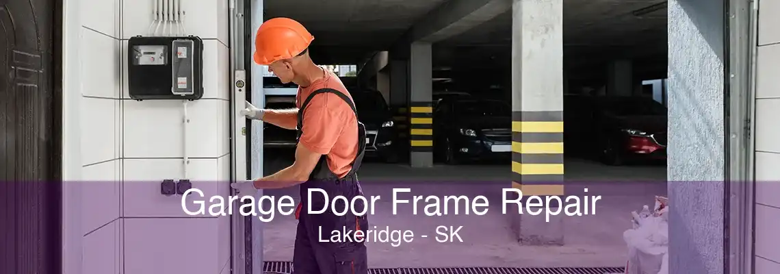 Garage Door Frame Repair Lakeridge - SK