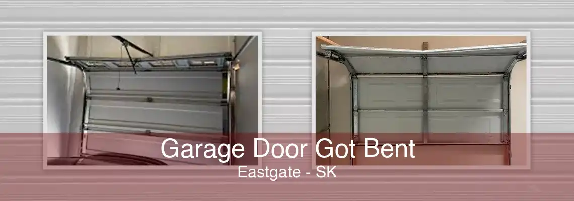 Garage Door Got Bent Eastgate - SK