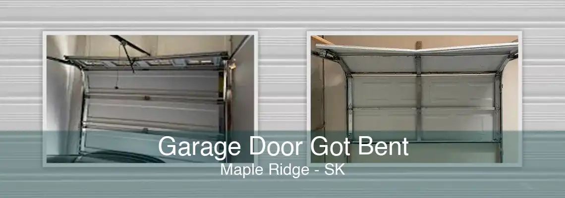 Garage Door Got Bent Maple Ridge - SK