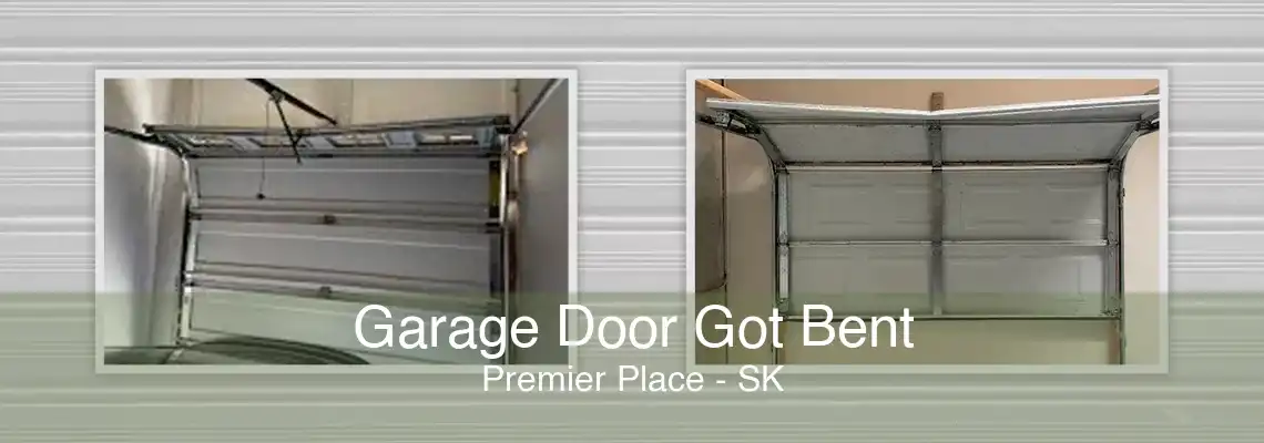 Garage Door Got Bent Premier Place - SK