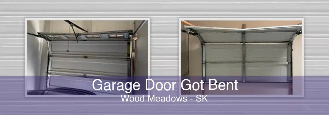 Garage Door Got Bent Wood Meadows - SK