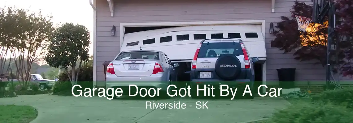 Garage Door Got Hit By A Car Riverside - SK