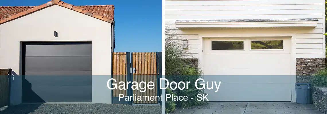 Garage Door Guy Parliament Place - SK