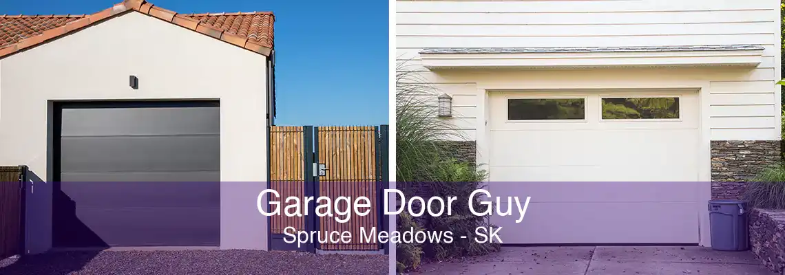 Garage Door Guy Spruce Meadows - SK