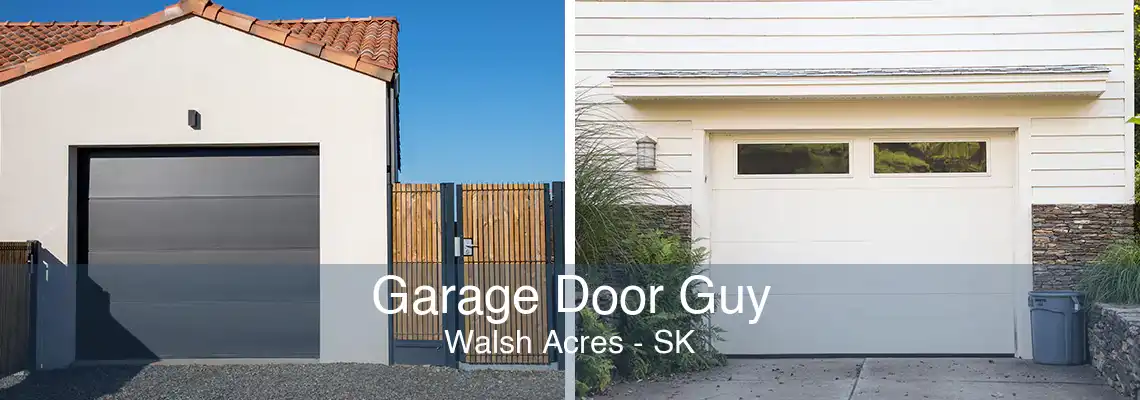 Garage Door Guy Walsh Acres - SK