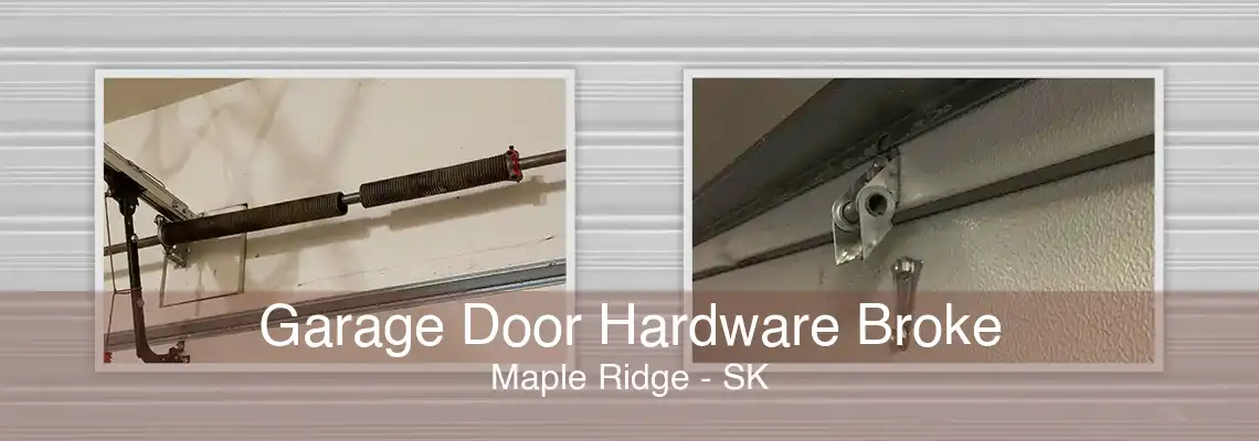 Garage Door Hardware Broke Maple Ridge - SK