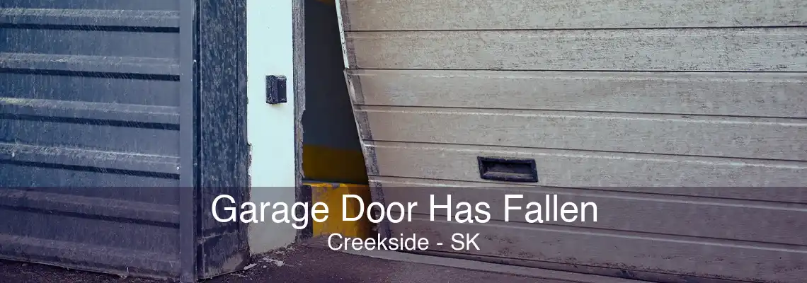 Garage Door Has Fallen Creekside - SK