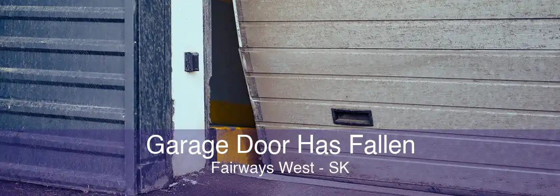 Garage Door Has Fallen Fairways West - SK