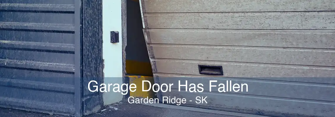 Garage Door Has Fallen Garden Ridge - SK