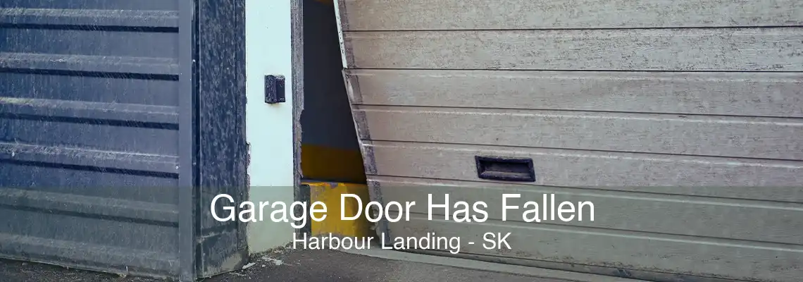 Garage Door Has Fallen Harbour Landing - SK