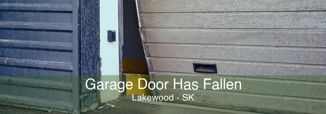 Garage Door Has Fallen Lakewood - SK