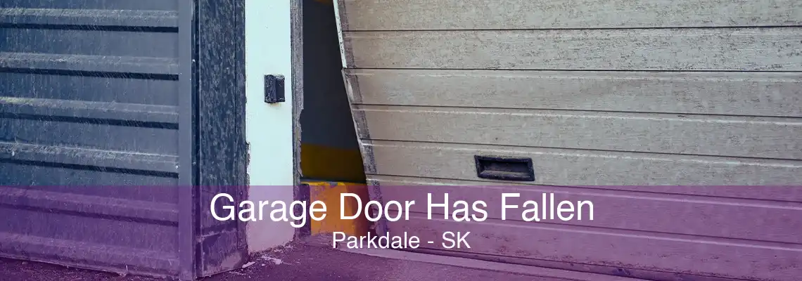 Garage Door Has Fallen Parkdale - SK