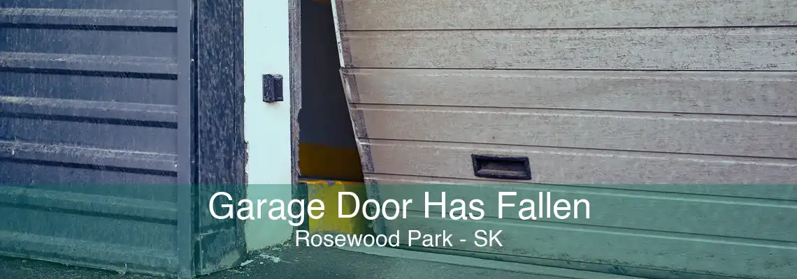 Garage Door Has Fallen Rosewood Park - SK