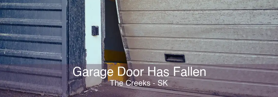 Garage Door Has Fallen The Creeks - SK