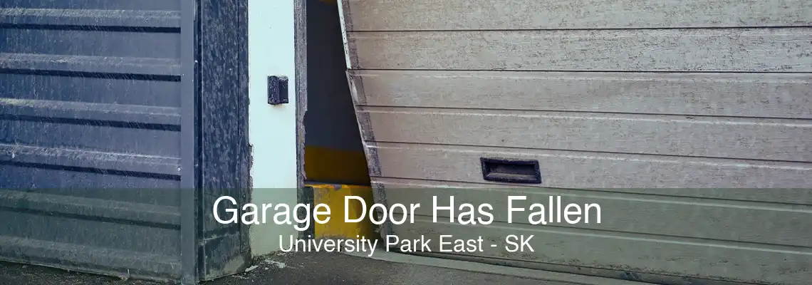 Garage Door Has Fallen University Park East - SK