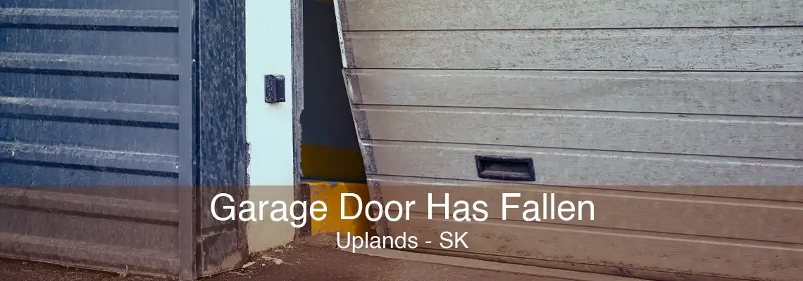Garage Door Has Fallen Uplands - SK