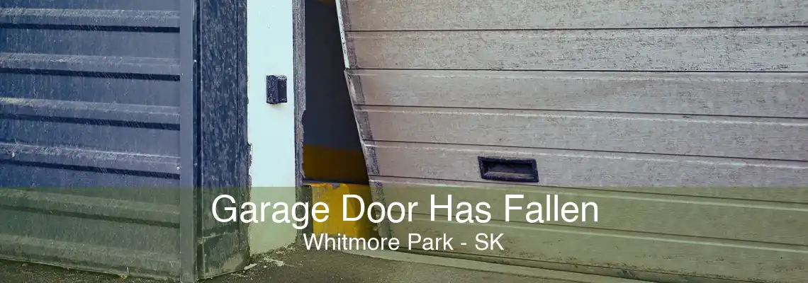 Garage Door Has Fallen Whitmore Park - SK