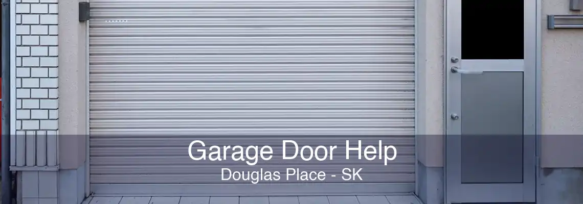 Garage Door Help Douglas Place - SK