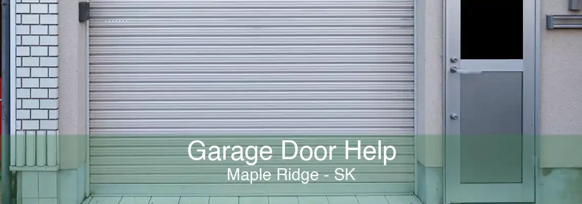 Garage Door Help Maple Ridge - SK