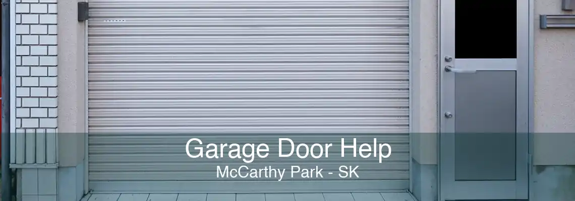 Garage Door Help McCarthy Park - SK