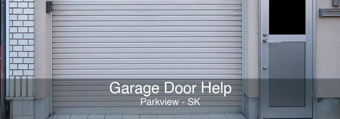 Garage Door Help Parkview - SK