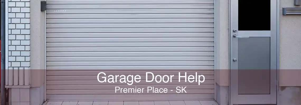 Garage Door Help Premier Place - SK
