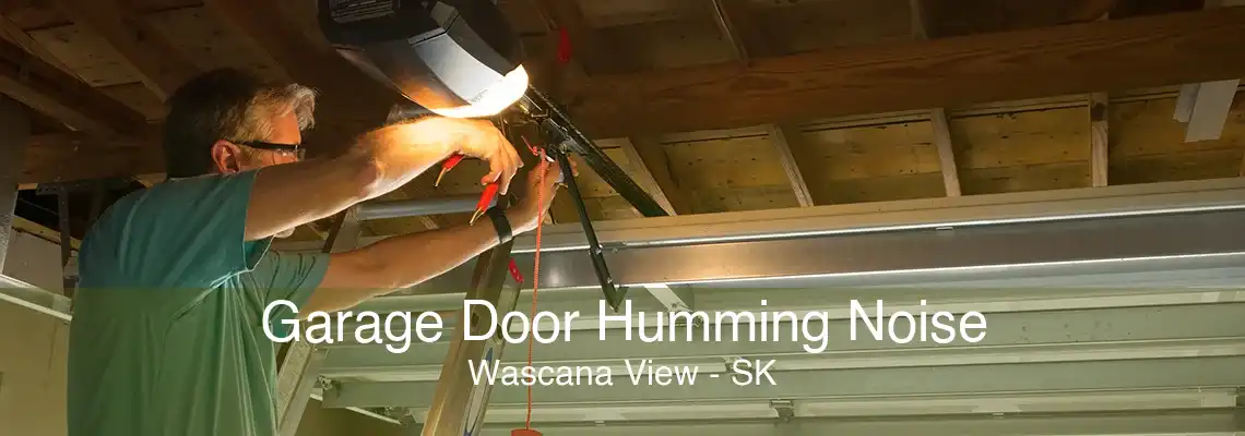 Garage Door Humming Noise Wascana View - SK