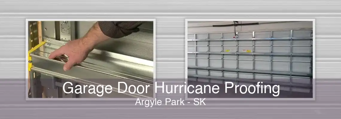 Garage Door Hurricane Proofing Argyle Park - SK