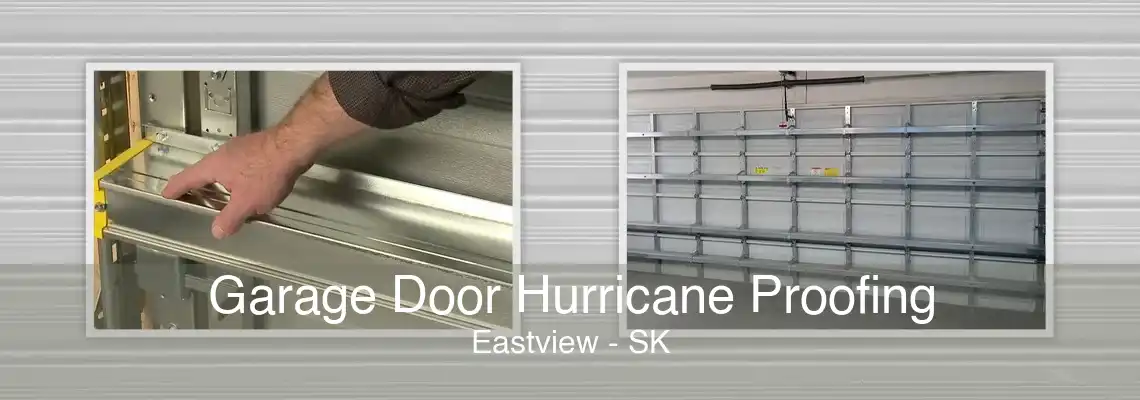 Garage Door Hurricane Proofing Eastview - SK