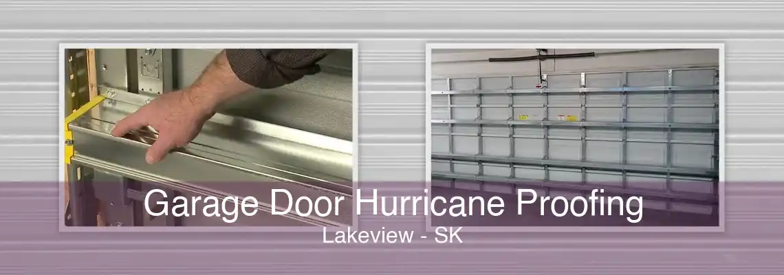 Garage Door Hurricane Proofing Lakeview - SK