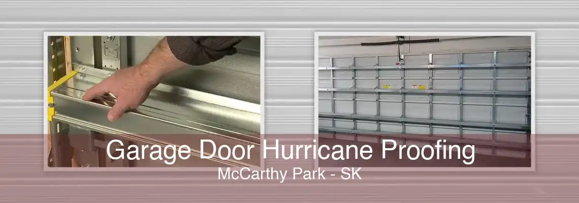 Garage Door Hurricane Proofing McCarthy Park - SK