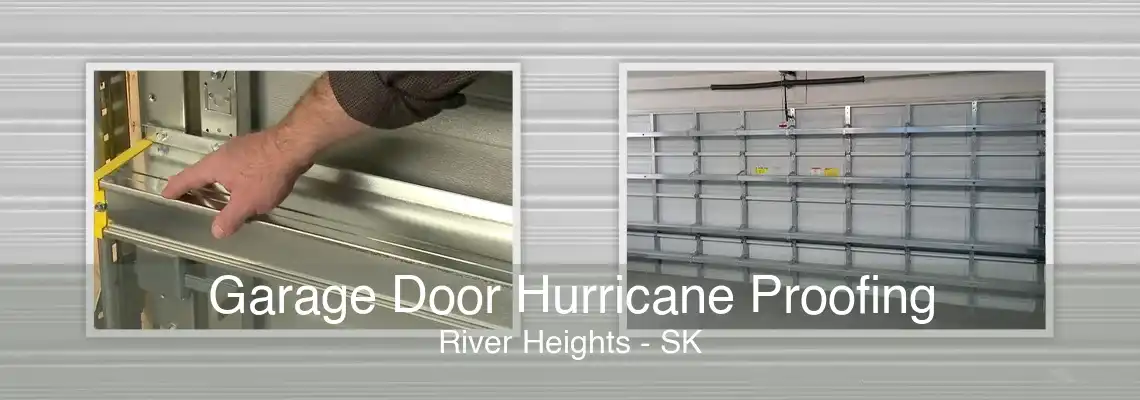 Garage Door Hurricane Proofing River Heights - SK
