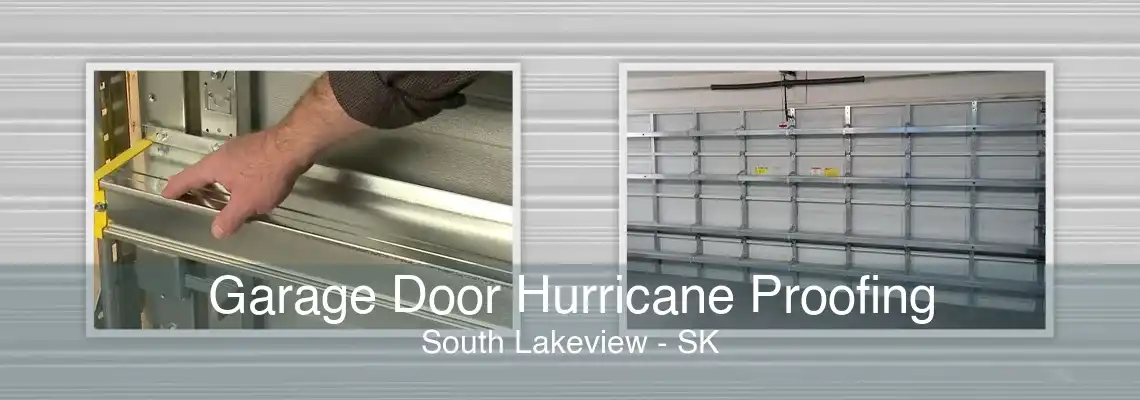 Garage Door Hurricane Proofing South Lakeview - SK
