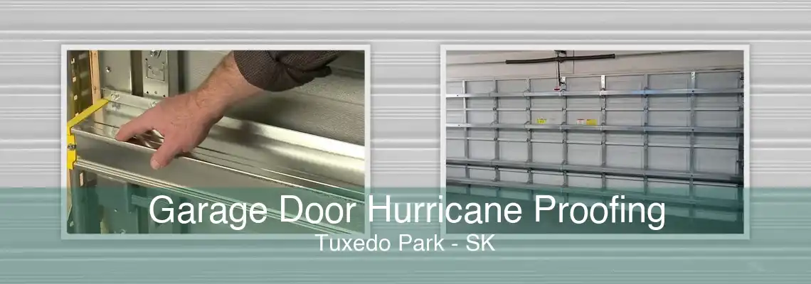 Garage Door Hurricane Proofing Tuxedo Park - SK