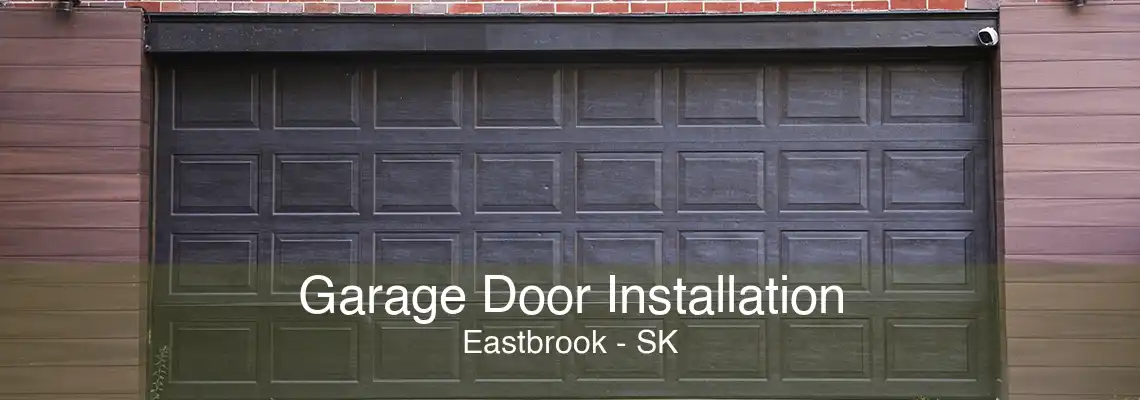 Garage Door Installation Eastbrook - SK