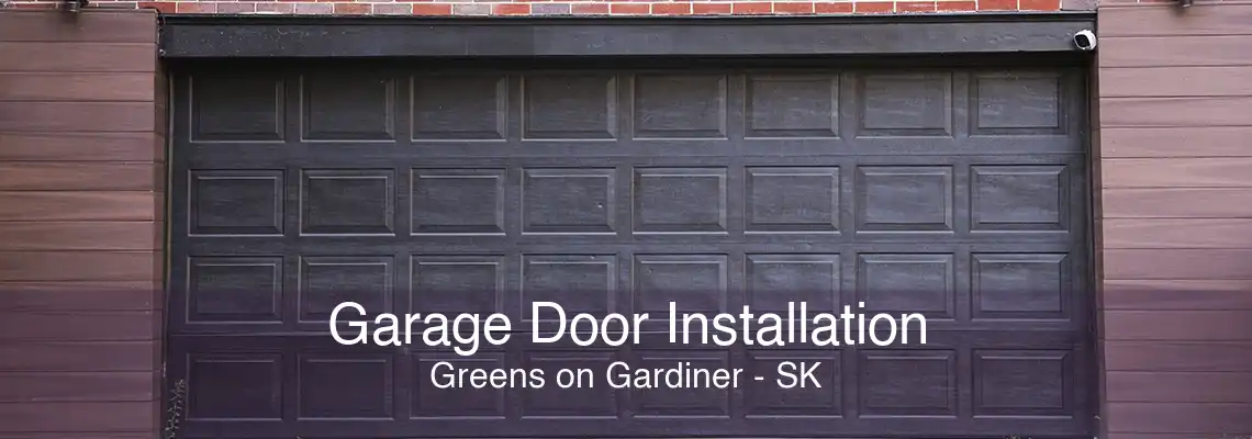 Garage Door Installation Greens on Gardiner - SK