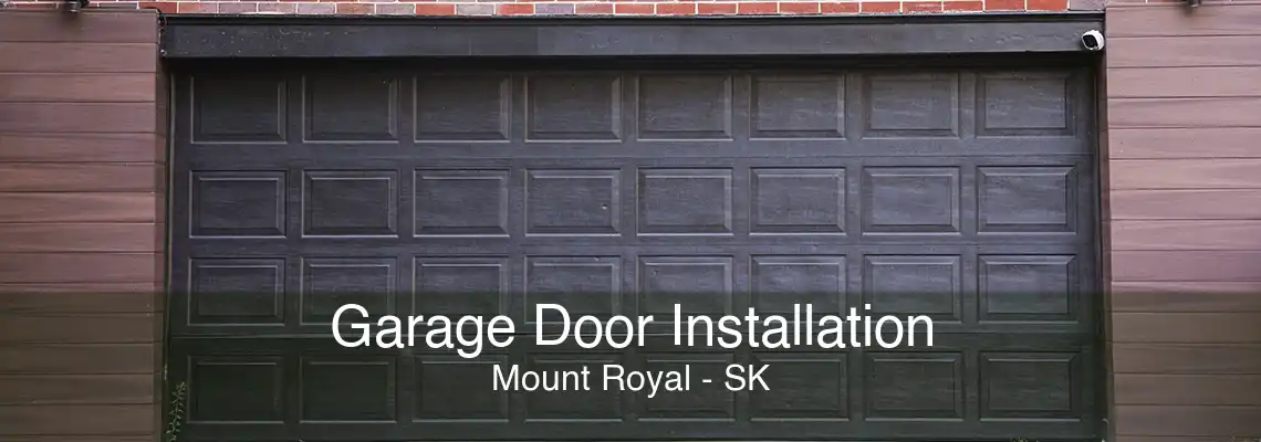 Garage Door Installation Mount Royal - SK