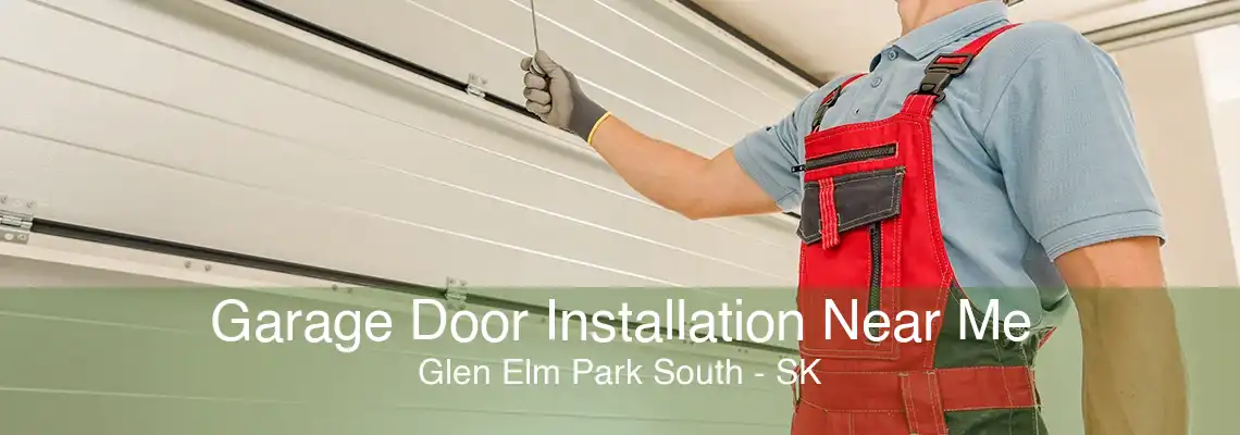 Garage Door Installation Near Me Glen Elm Park South - SK
