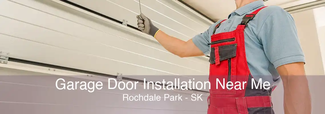 Garage Door Installation Near Me Rochdale Park - SK
