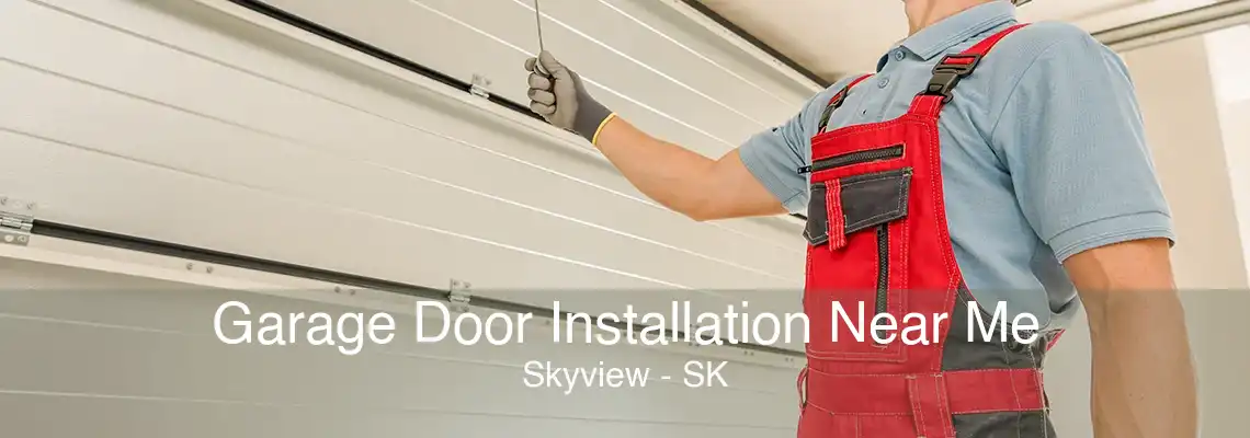Garage Door Installation Near Me Skyview - SK
