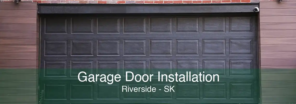 Garage Door Installation Riverside - SK