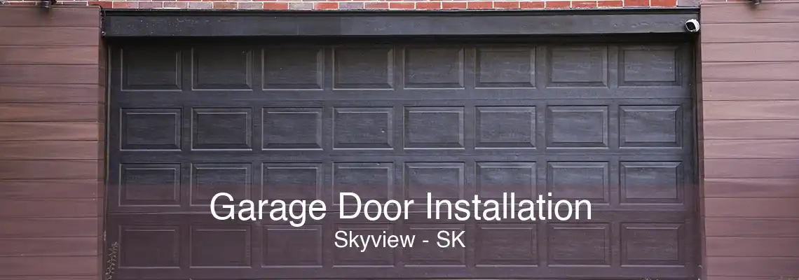 Garage Door Installation Skyview - SK