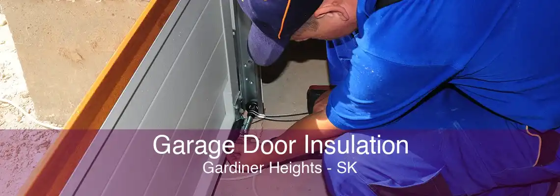 Garage Door Insulation Gardiner Heights - SK