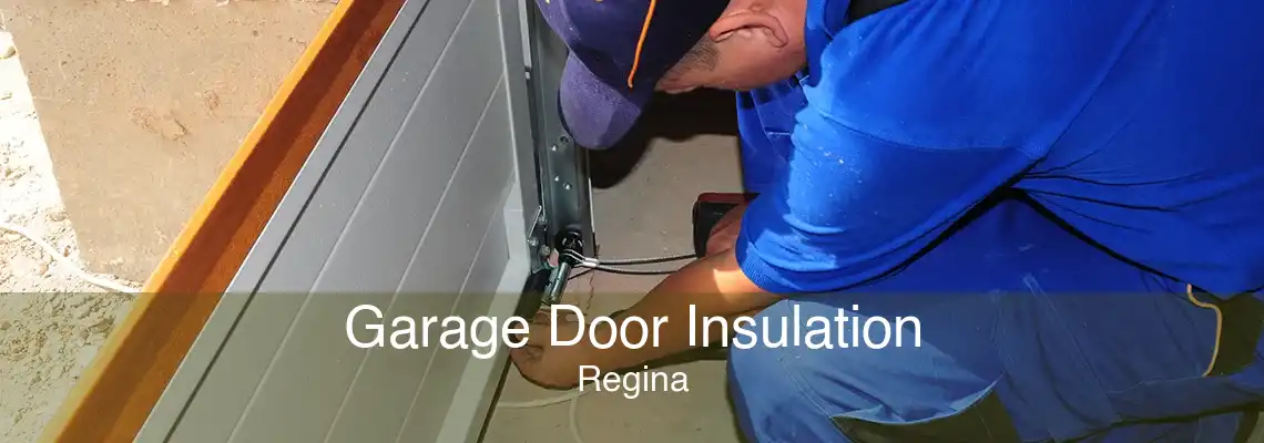 Garage Door Insulation Regina