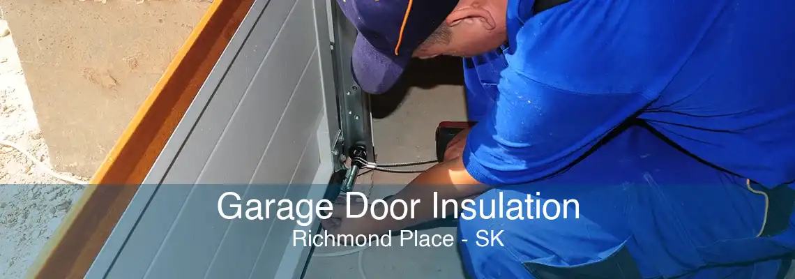 Garage Door Insulation Richmond Place - SK