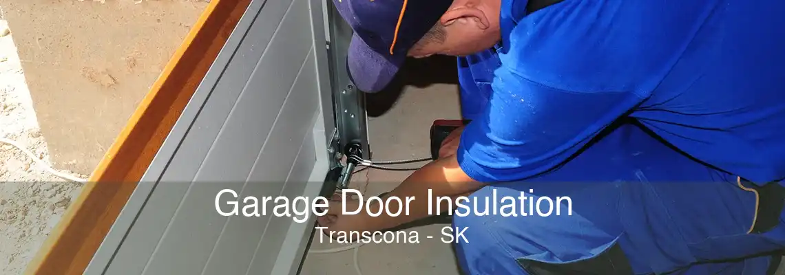 Garage Door Insulation Transcona - SK