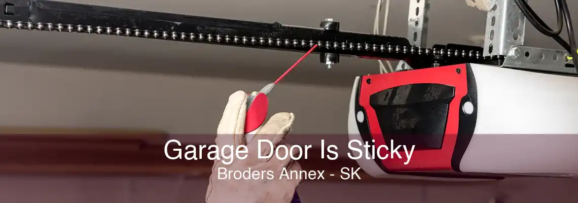 Garage Door Is Sticky Broders Annex - SK
