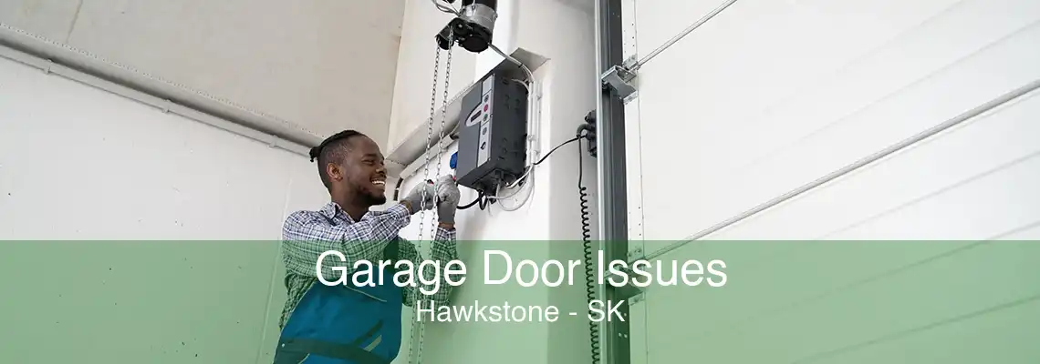 Garage Door Issues Hawkstone - SK
