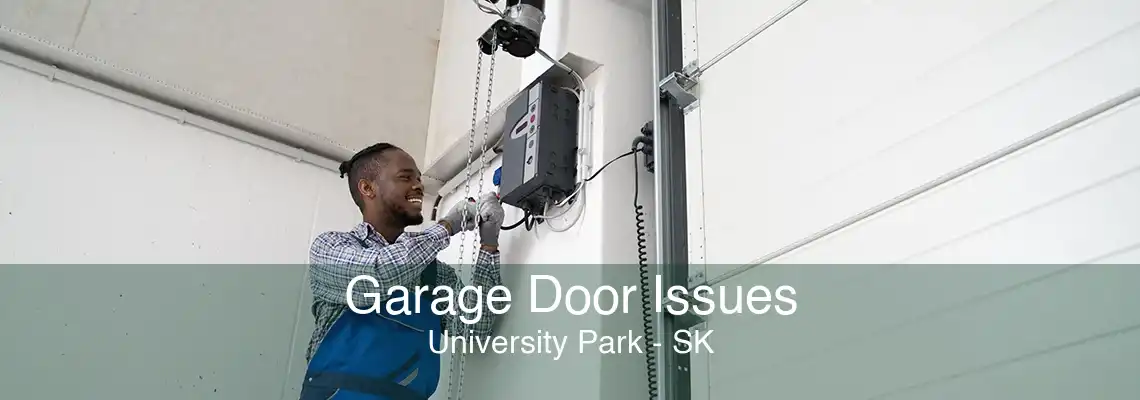 Garage Door Issues University Park - SK